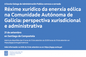 Xornada Réxime xurídico da enerxía eólica na Comunidade Autónoma de Galicia: perspectiva xurisdicional e administrativa